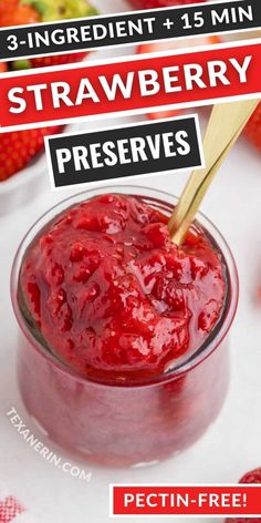 strawberry preserves in a small glass bowl with a wooden spoon on the side and text overlay that reads 3 ingredient + 15 min strawberry preserves preserves preserves