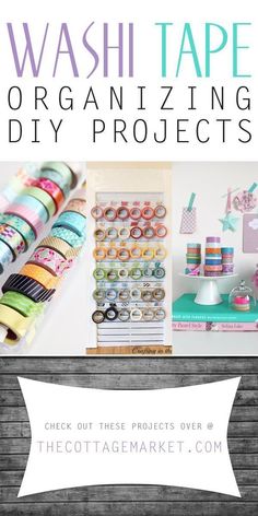 washi tape organizing diy projects with text overlay that reads, washi tape organizing diy projects check out these projects over @ the cottage market