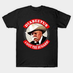 Diabeetus - I got the sugars! -- Choose from our vast selection of Crewneck and V-Neck T-Shirts to match with your favorite design to make the perfect graphic T-Shirt. Pick your favorite: Classic, Boxy, Tri-Blend, V-Neck, or Premium. Customize your color! For men and women. Retro Tshirt, V Neck T Shirt, Graphic T Shirt, Graphic Tshirt, The Selection, Tshirt Designs, Crew Neck, Men And Women, For Men