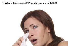 a woman is blowing her nose while holding a napkin in front of her face with the words, why is kate upset? what did you do to kate?