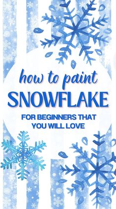 the cover of how to paint snowflake for beginners that you will love