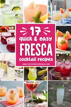 there are many different types of cocktails in this collage with the words, quick and easy fresca cocktail recipes