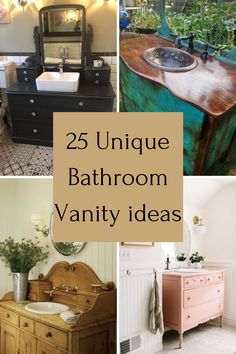 various bathroom vanity designs with the words 25 unique bathroom vanity ideas