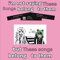 a pink poster with an image of two people and the caption says, i'm not saying these songs belong to them