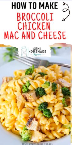 broccoli chicken macaroni and cheese on a white plate with the words how to make broccoli chicken macaroni and cheese