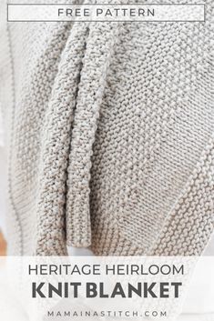 a knitted blanket with text overlay that says, heritage heirom knit blanket