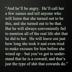 an image with the words, and he'll be angry he'll call her a few names and tell anyone who will listen that she turned out to be that