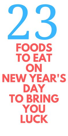 a poster with the words 23 foods to eat on new year's day to bring you luck