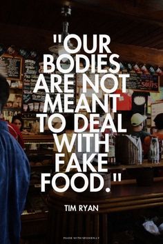 Our bodies  are not built for fake food Fake Men, Beef Tartare, Sport Nutrition, Fake People, Eating Clean, Food Quotes, Food Choices