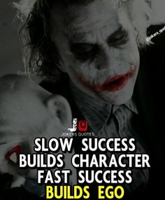 the joker is holding a baby in his arms and saying, slow success build character fast