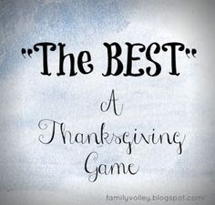 the best is a thanksgiving game written in cursive writing on a white background