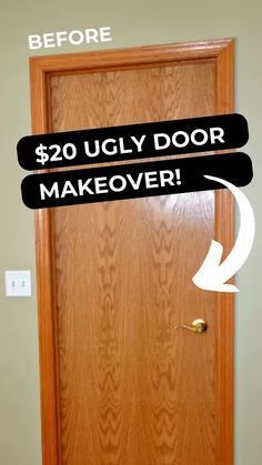 an open door with the words $ 20 ugly door makeover written on it in black