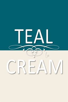 the words teal and cream are in white letters