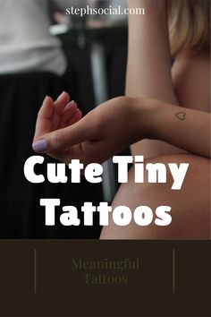 a woman with tattoos on her arm and the words cute tiny tattoos written in white