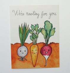 a card with two radishes and some carrots on it, saying we're rooting for you