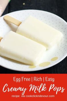 three ice cream pops on a plate with text overlay that reads egg free, rich easy creamy milk pops