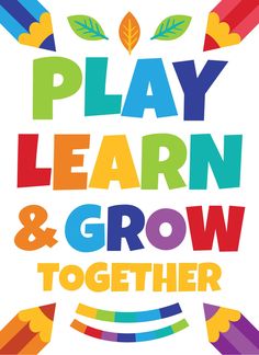 the words play learn and grow together with colorful crayons around it on a white background