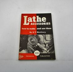 the book lathe accessories how to make and use them