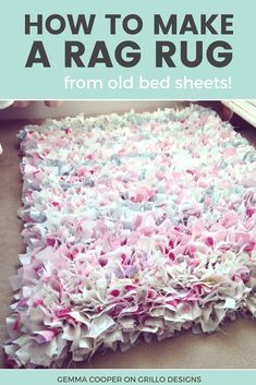 the cover of how to make a rag rug from old bed sheets by germa cooper