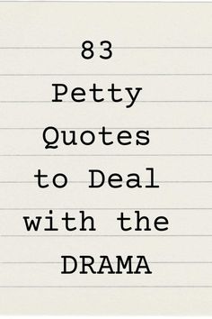 a piece of lined paper with the words,'8 pretty quotes to deal with the drama