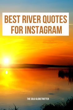 Quotes About River And Streams For Perfect Photo Captions Floating The River Quotes, Quotes About The River, River Floating Quotes