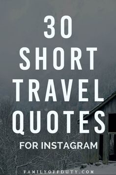 an old barn with the words 30 short travel quotes for instagrams on it