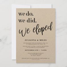 a wedding card with the words we do, we did and we eloped