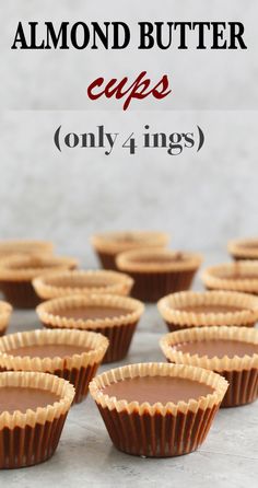 almond butter cups with text overlay that reads, almond butter cups only 4 ingredients