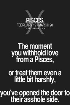 a quote from pisces on the side of a black background with white lettering