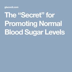 The “Secret” for Promoting Normal Blood Sugar Levels Normal Blood Sugar Levels, Blood Sugar Solution, Normal Blood Sugar Level, Normal Blood Sugar, Healthy Body Weight, Sugar Level, Healthy Blood Sugar Levels, High Blood Sugar, Proper Diet