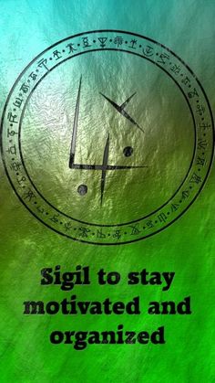 Sigil to stay motivated and organized. How To Use Sigils Symbols, Wiccan Spell Book