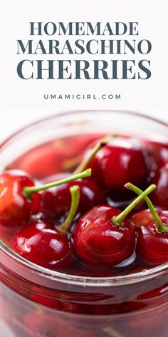 homemade maraschino cherries in a glass bowl with text overlay that reads homemade maraschino cherries