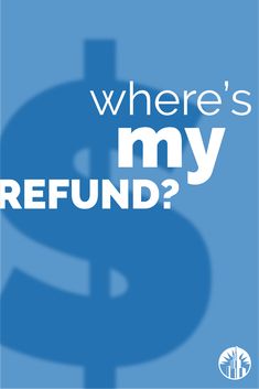 a blue background with the words where's my refund? and a dollar sign