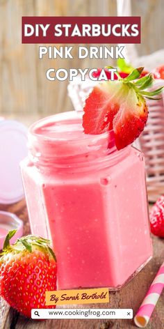 a pink drink with strawberries on top and the text diy starbuckss pink drink copycat