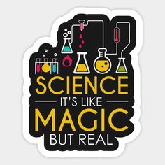 science it's like magic but real sticker in black and yellow with colorful flasks