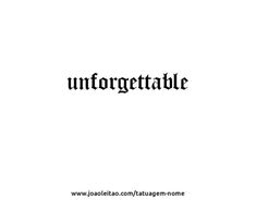 the word unforgettable written in black ink on a white background with an image of