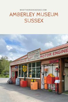 an old fashioned gas station with the words, what they read about amberley museum suisex