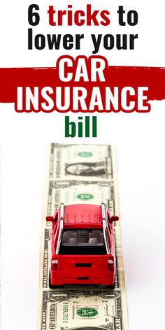 a car on top of money with the words 6 tricks to lower your car insurance bill