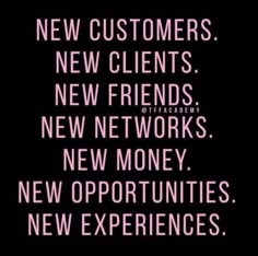 the words new customers, new clients, new friends, new networks, new money, new opportunity, new experiences