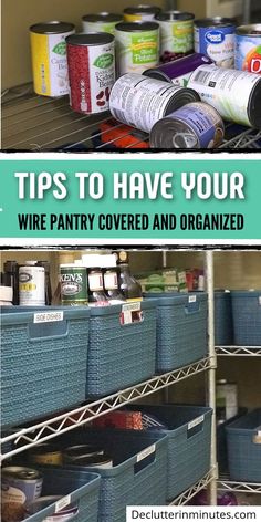 an organized pantry with canned and canned food in bins, labeled tips to have your wire pantry covered and organized