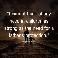 a man standing on train tracks with the quote i cannot't think of any need in children as strong as the need for a father's protection