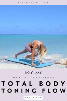 a woman doing yoga on the beach with text overlay that reads total body toning flow