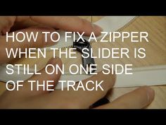 someone is working on a zipper with the words how to fix zipper when the slider is still on one side of the track