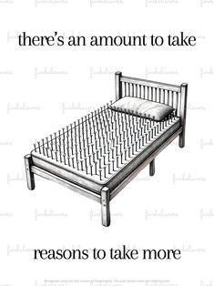 there's an amount to take, reason to take more than the bed frame