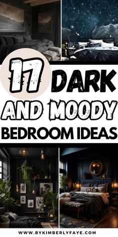 dark and gloomy bedroom decor ideas with text overlay that reads, 17 dark and moody bedroom ideas