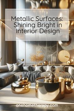 metallic surfaces shining bright in interior design with text overlay that reads, metallic surfaces shining bright in interior design