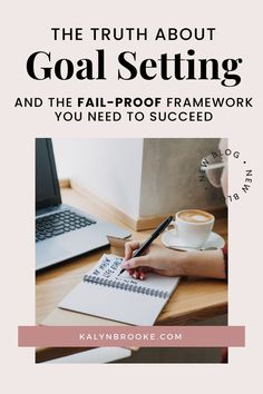 the truth about goal setting and the fail - proof framework you need to be successful