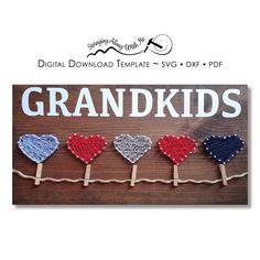 a wooden sign that says grandkids with four hearts on it and the words, digital