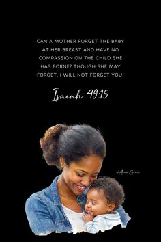 a woman holding a baby in her arms with a quote above it that says, i am