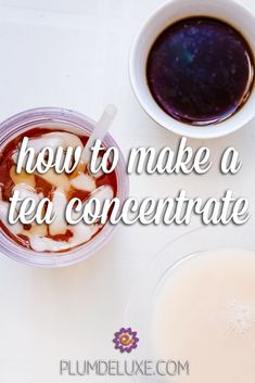 two cups of tea with the words how to make a tea concentrate